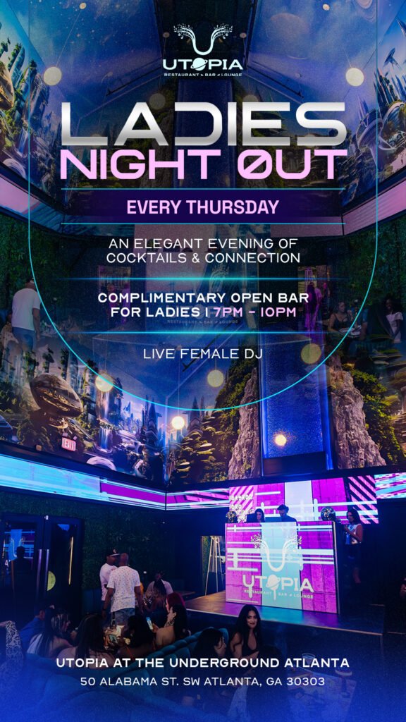 Ladies night out Atlanta at Utopia Lounge – Thursday open bar and cocktails for girls night out.