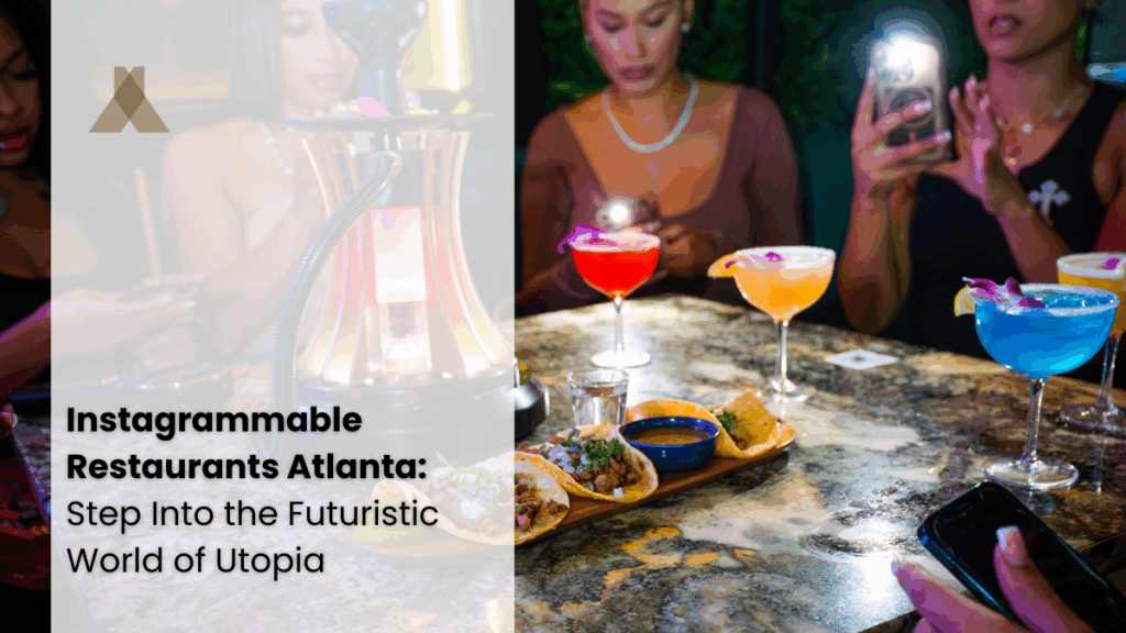Instagrammable Restaurants Atlanta